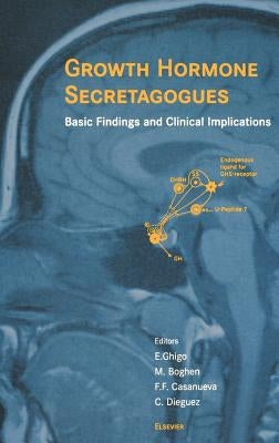 Growth Hormone Secretagogues: Basic Findings and Clinical Implications by Ghigo, E.
