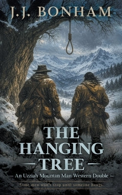 The Hanging Tree: A Western Double by Bonham, J. J.