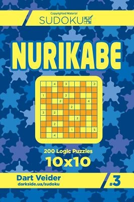 Sudoku Nurikabe - 200 Logic Puzzles 10x10 (Volume 3) by Veider, Dart