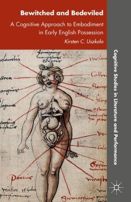 Bewitched and Bedevilled: A Cognitive Approach to Embodiment in Early English Possession by Uszkalo, K.