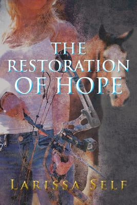 The Restoration of Hope by Self, Larissa