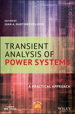 Transient Analysis of Power Systems by Martinez-Velasco, Juan A.