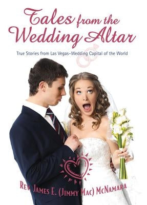 Tales from the Wedding Altar by McNamara, James E.