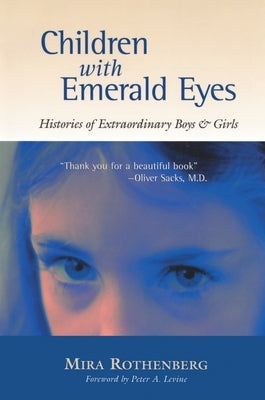Children with Emerald Eyes: Histories of Extraordinary Boys and Girls by Rothenberg, Mira