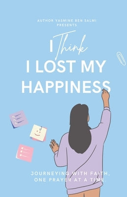I Think I Lost My Happiness by Ben Salmi, Lashai