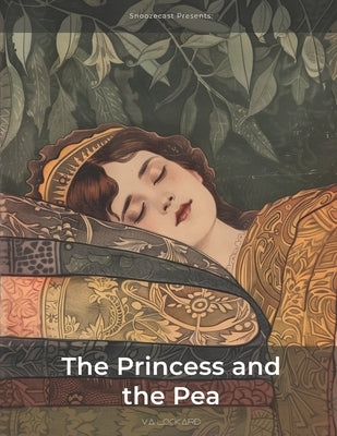 Snoozecast Presents: The Princess and the Pea by Lockard, V. A.