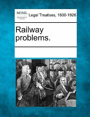 Railway problems. by Multiple Contributors