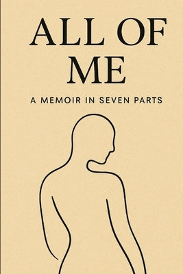 All of Me: A Memoir in Seven Parts by Maci, Tamsin