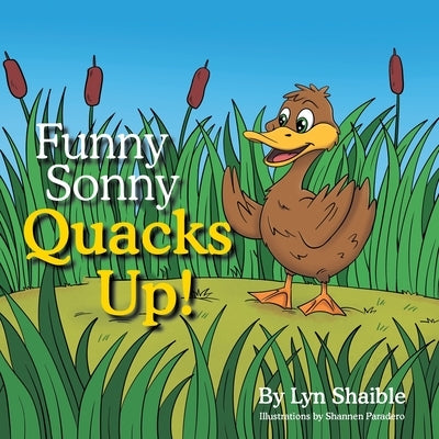 Funny Sonny Quacks Up! by Shaible, Lyn