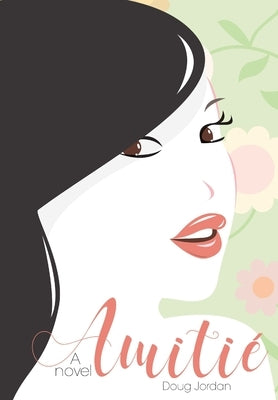 Amitié, A novel by Jordan, Doug