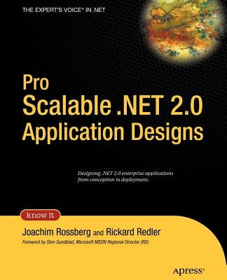 Pro Scalable .Net 2.0 Application Designs by Rossberg, Joachim