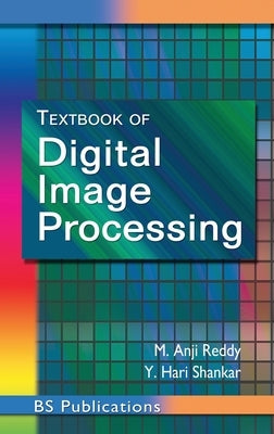 Textbook of Digital Image Processing by Reddy, M. Anji