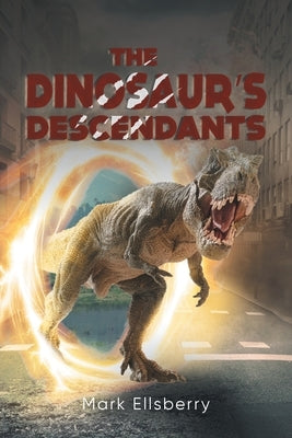 The Dinosaur's Descendants by Mark Ellsberry