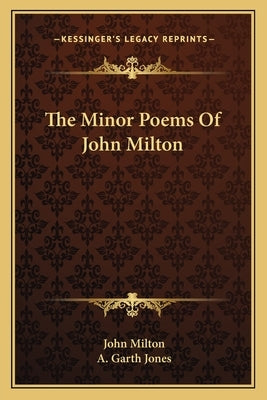 The Minor Poems Of John Milton by Milton, John