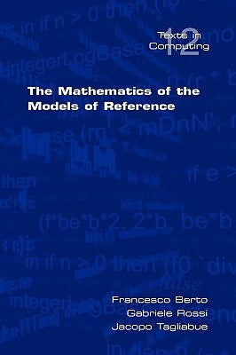 The Mathematics of the Models of Reference by Berto, Francesco