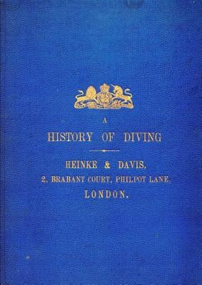 A History of Diving PB by Heinke &. Davis