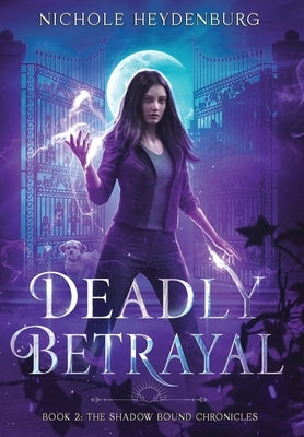 Deadly Betrayal by Heydenburg, Nichole