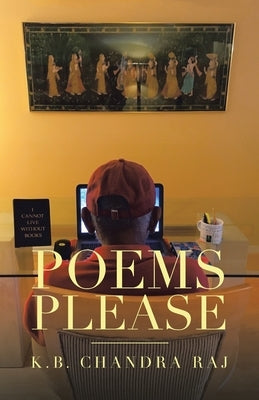Poems Please by Raj, K. B. Chandra