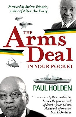 The Arms Deal in Your Pocket by Holden, Paul