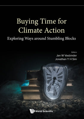 Buying Time for Climate Action: Exploring Ways Around Stumbling Blocks by Vasbinder, Jan Wouter