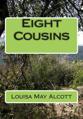 Eight Cousins by May Alcott, Louisa