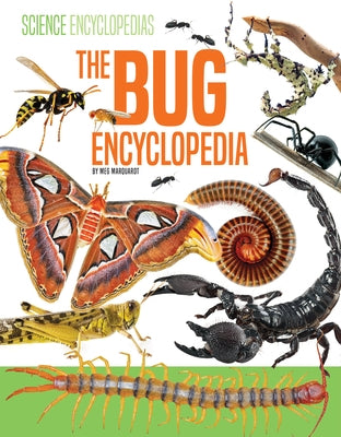 The Bug Encyclopedia by Marquardt, Meg