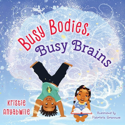 Busy Bodies, Busy Brains by Anyabwile, Kristie