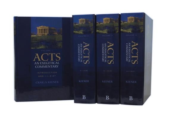 Acts: An Exegetical Commentary by Keener, Craig S.