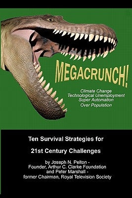MegaCrunch!: Ten Survival Strategies for 21st Century Challenges by Marshall, Peter