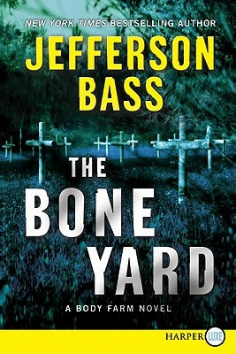 The Bone Yard by Bass, Jefferson