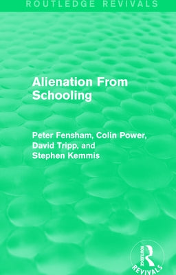 Alienation From Schooling (1986) by Fensham, Peter