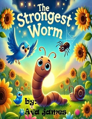 The Strongest Worm by James, Ava