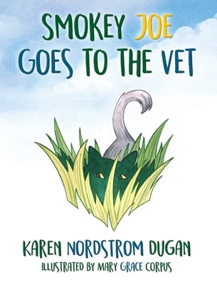 Smokey Joe Goes to the Vet by Nordstrom-Dugan, Karen