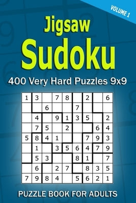 Jigsaw Sudoku Puzzle Book for Adults: 400 Very Hard Puzzles 9x9 (Volume1) by Gurin, Alena