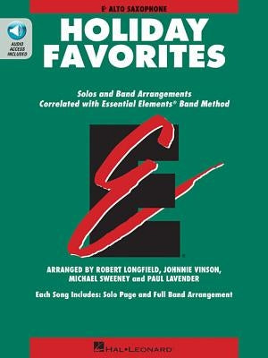 Essential Elements Holiday Favorites: Eb Alto Saxophone Book with Online Audio by Vinson, Johnnie