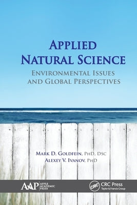 Applied Natural Science: Environmental Issues and Global Perspectives by Goldfein, Mark D.