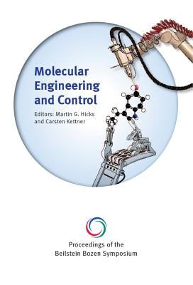 Proceedings of the Beilstein Bozen Symposium on Molecular Engineering and Control by Hicks, Martin G.