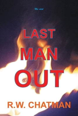 Last Man Out by Chatman, R. W.