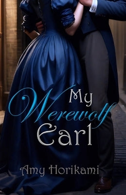 My Werewolf Earl by Horikami, Amy