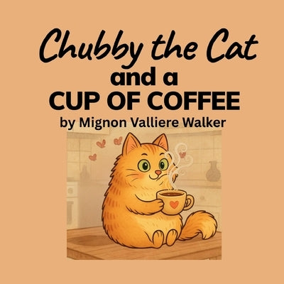 Chubby the Cat and a Cup of Coffee by Walker, Mignon Valliere