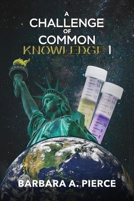 A Challenge of Common Knowledge I by Pierce, Barbara A.