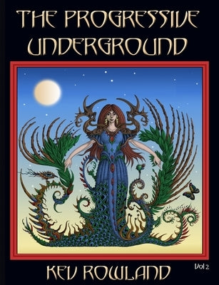 The Progressive Underground Volume Two by Rowland, Kev