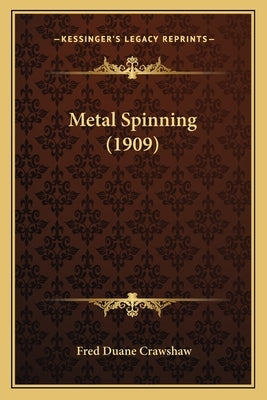 Metal Spinning (1909) by Crawshaw, Fred Duane