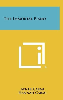 The Immortal Piano by Carmi, Avner