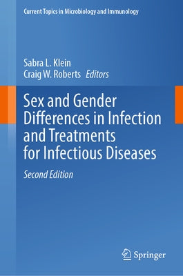 Sex and Gender Differences in Infection and Treatments for Infectious Diseases by Klein, Sabra L.