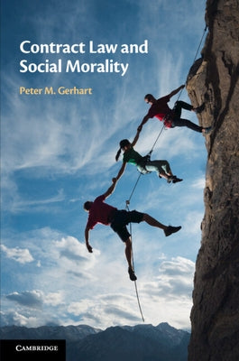 Contract Law and Social Morality by Gerhart, Peter M.