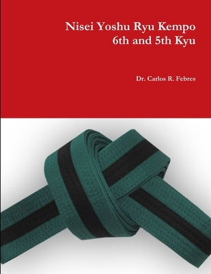 Nisei Yoshu Ryu Kempo, 6th and 5th Kyu by Febres, Carlos