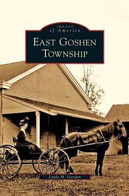 East Goshen Township by Gordon, Linda M.