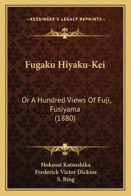 Fugaku Hiyaku-Kei: Or A Hundred Views Of Fuji, Fusiyama (1880) by Katsushika, Hokusai