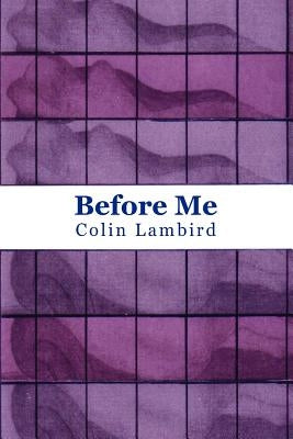 Before Me by Lambird, Colin